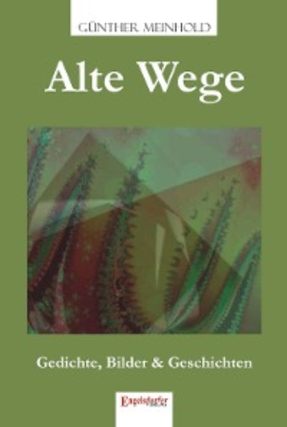 Dr. G?nther Meinhold — Alte Wege