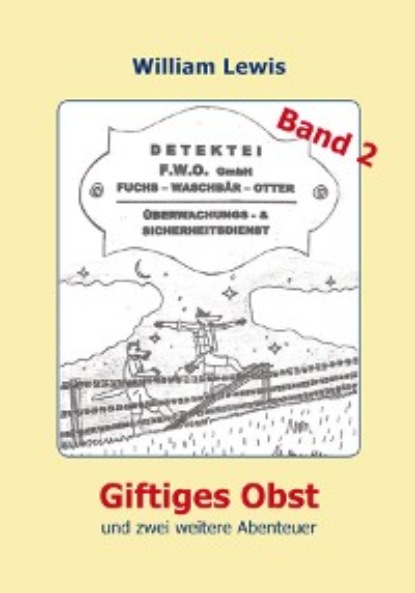 Giftiges Obst und zwei weitere Abenteuer