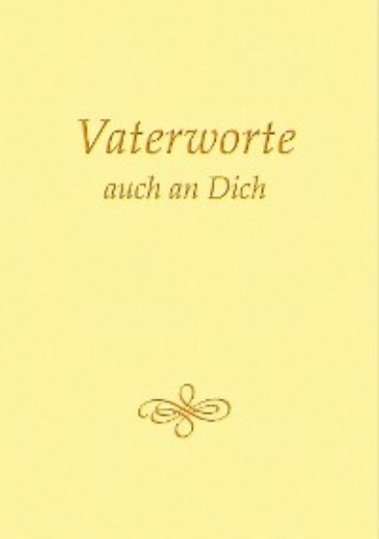 Vaterworte auch an Dich