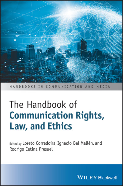 Группа авторов — The Handbook of Communication Rights, Law, and Ethics