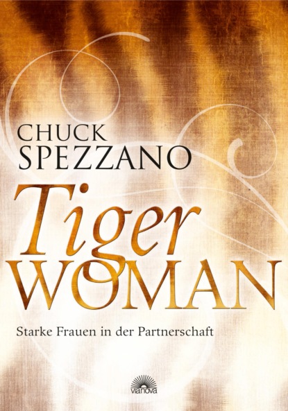 Chuck Spezzano — Tiger Woman