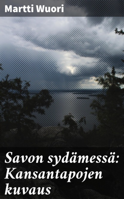 Savon sydämessä: Kansantapojen kuvaus