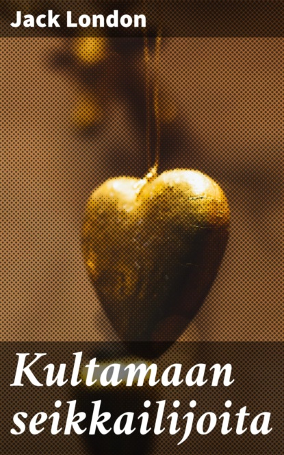 Kultamaan seikkailijoita