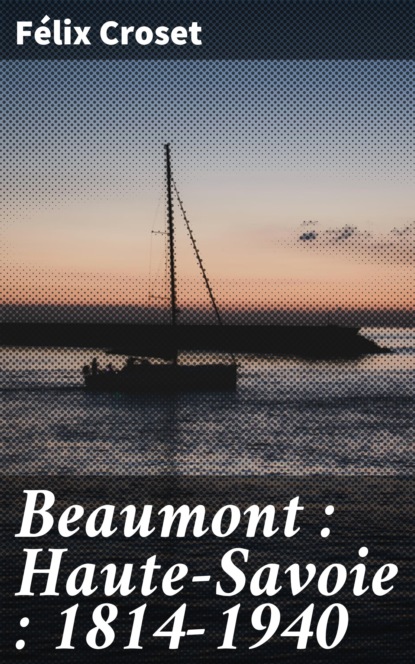 Beaumont : Haute-Savoie : 1814-1940