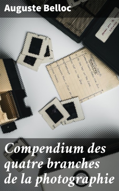 Compendium des quatre branches de la photographie