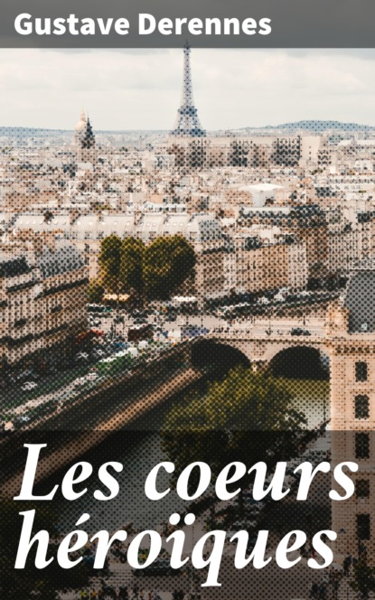 Les coeurs héroïques