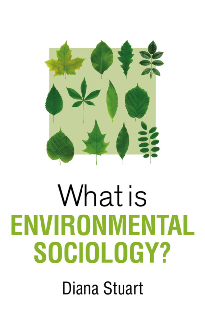 Diana Stuart — What is Environmental Sociology?