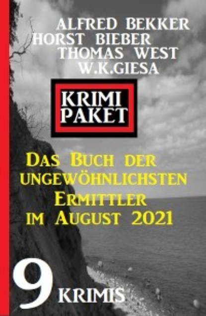 Das Buch der ungewöhnlichsten Ermittler im August 2021: Krimi Paket 9 Krimis