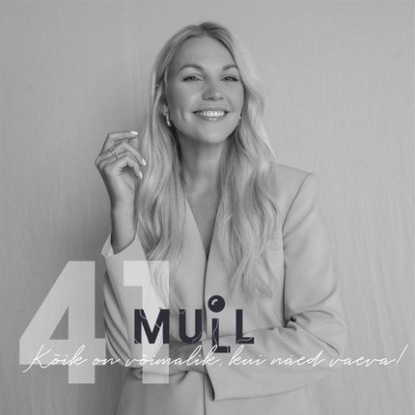 MULL 41: Keili Sükijainen ”Kõik on võimalik, kui näed vaeva!”