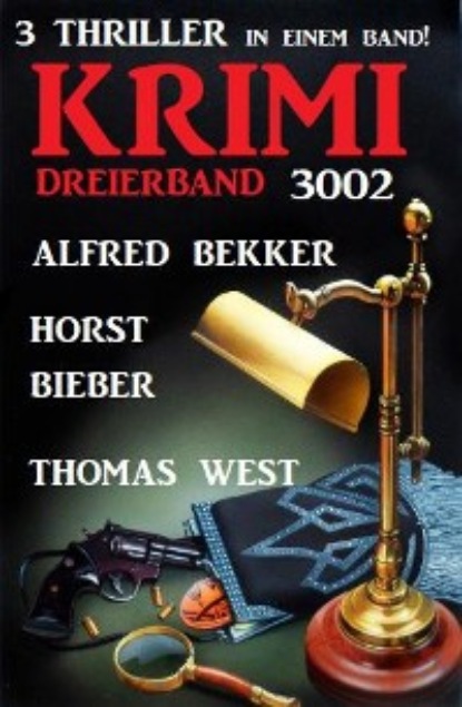 Krimi Dreierband 3002 – 3 Thriller in einem Band!