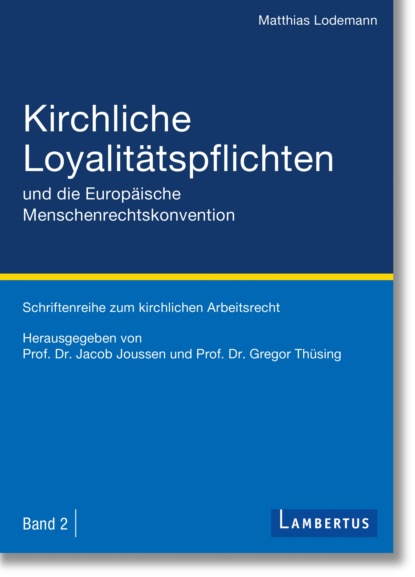 Matthias Lodemann — Kirchliche Loyalit?tspflichten und die Europ?ische Menschenrechtskonvention