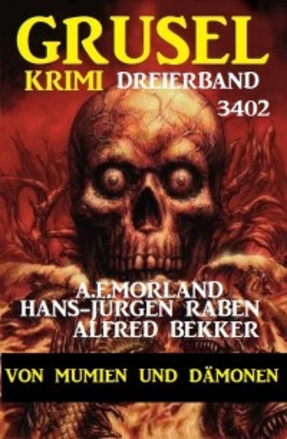 Gruselkrimi Dreierband 3402 - Von Mumien und Dämonen