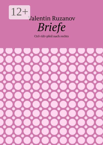 Briefe. Ctrl+Alt+pfeil nach rechts