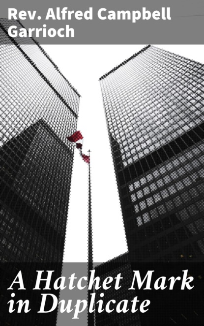A Hatchet Mark in Duplicate