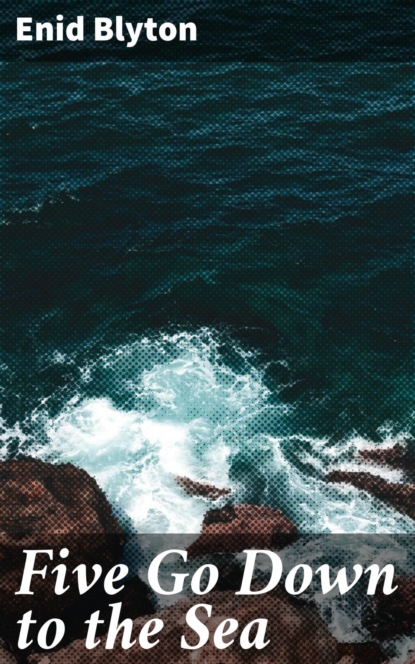 Five Go Down to the Sea