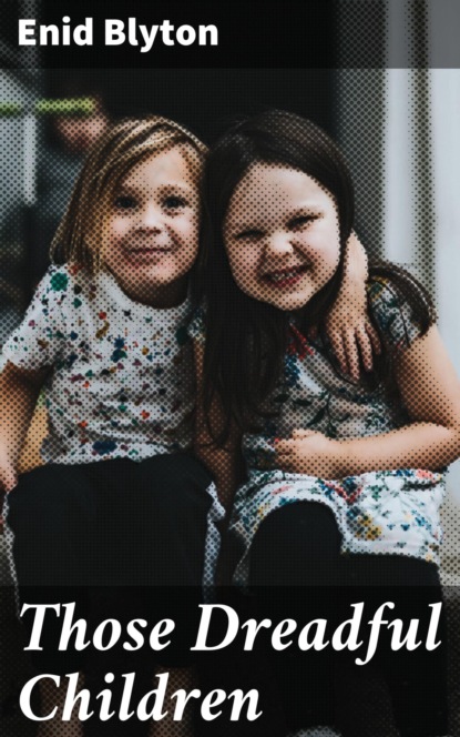 Those Dreadful Children