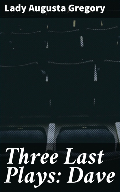 Three Last Plays: Dave