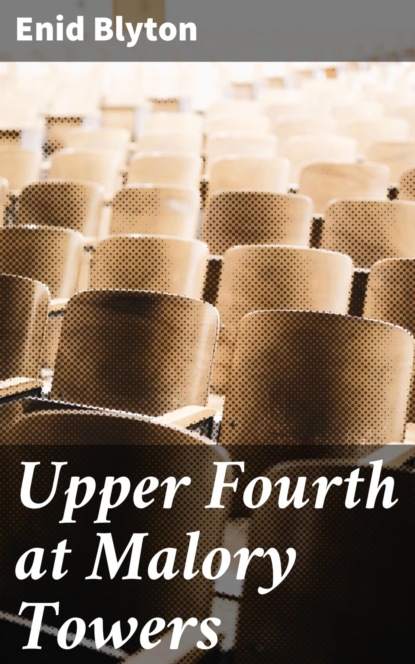 Upper Fourth at Malory Towers