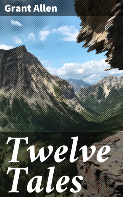 Twelve Tales