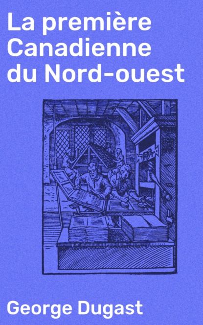 La première Canadienne du Nord-ouest