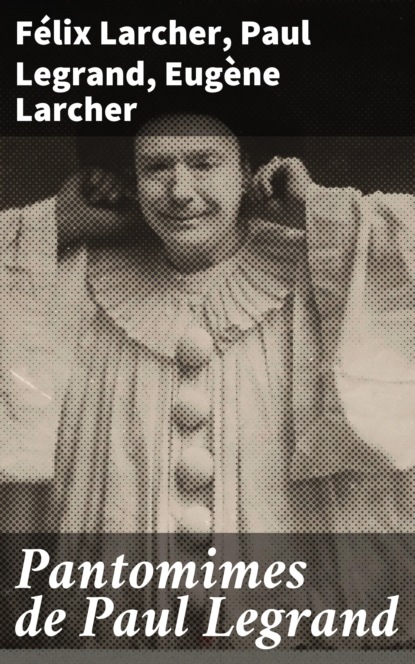 Pantomimes de Paul Legrand