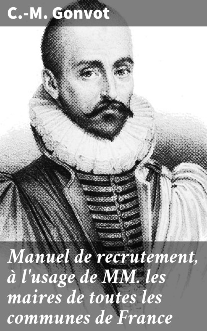 Manuel de recrutement, à l'usage de MM. les maires de toutes les communes de France
