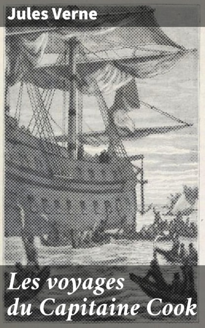 Les voyages du Capitaine Cook