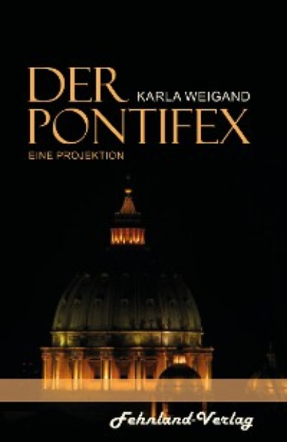 Karla Weigand — Der Pontifex