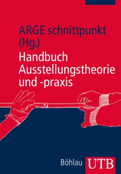 Группа авторов — Handbuch Ausstellungstheorie und -praxis