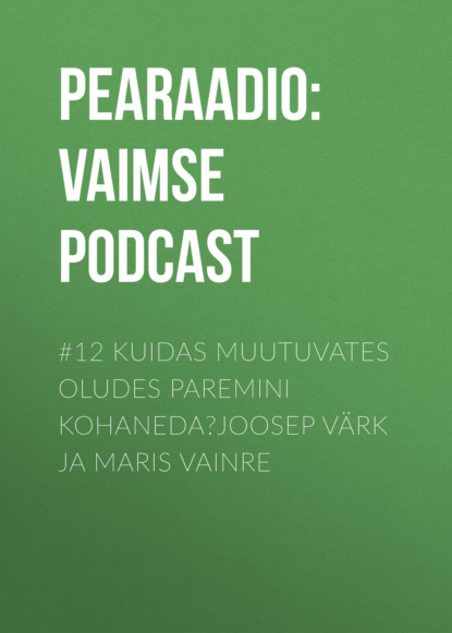 #12 Kuidas muutuvates oludes paremini kohaneda?Joosep Värk ja Maris Vainre