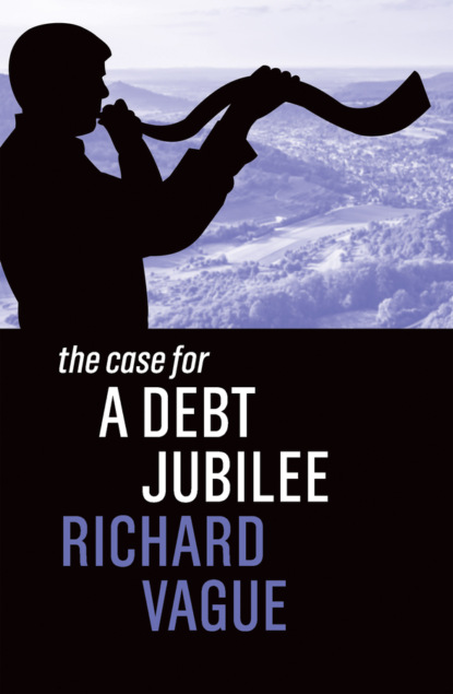 Richard Vague — The Case for a Debt Jubilee