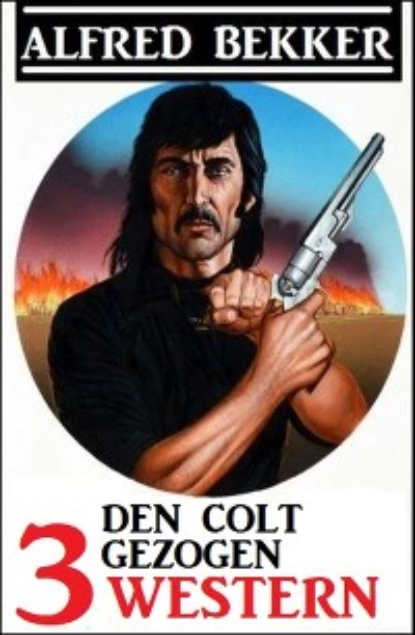 Den Colt gezogen: 3 Western