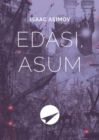 Edasi, Asum!