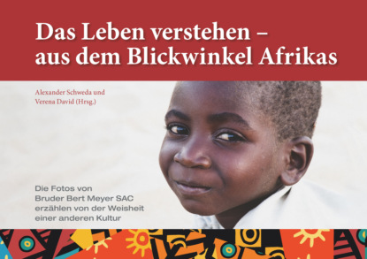 Das Leben verstehen – aus dem Blickwinkel Afrikas