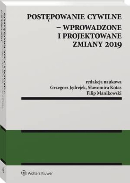 Postępowanie cywilne - wprowadzone i projektowane zmiany 2019