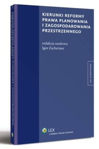 Kierunki reformy prawa planowania i zagospodarowania przestrzennego