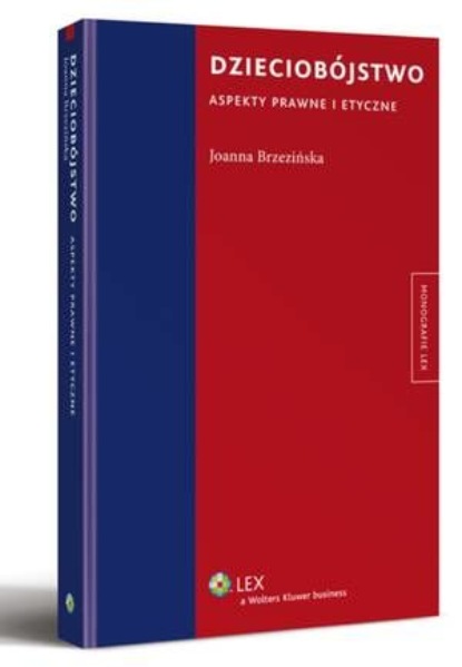 Dzieciobójstwo. Aspekty prawne i etyczne
