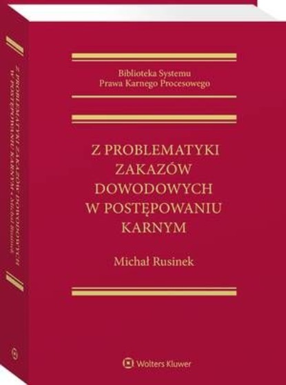 Z problematyki zakazów dowodowych w postępowaniu karnym