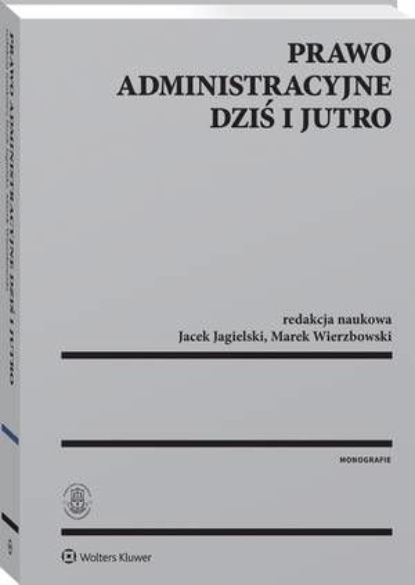 Prawo administracyjne dziś i jutro