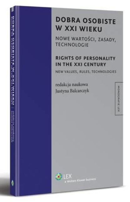 Dobra osobiste w XXI wieku. Nowe wartości, zasady, technologie