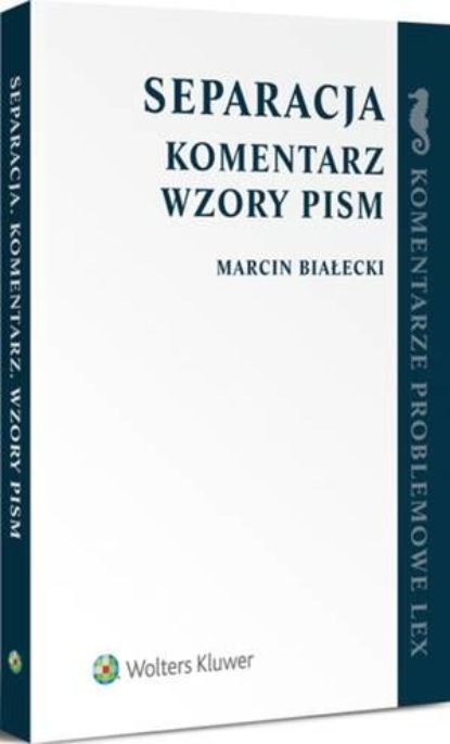 Separacja. Komentarz. Wzory pism