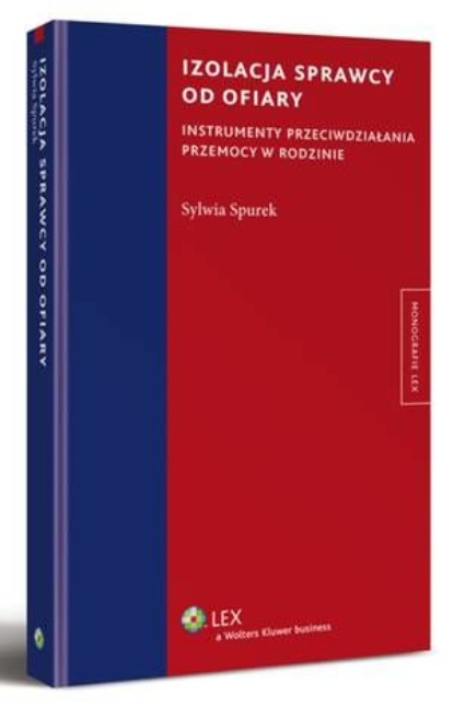 Izolacja sprawcy od ofiary. Instrumenty przeciwdziałania przemocy w rodzinie