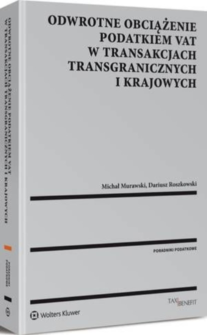 Odwrotne obciążenie podatkiem VAT w transakcjach transgranicznych i krajowych