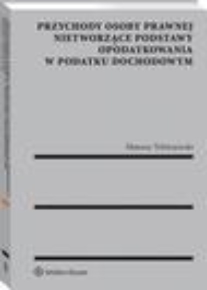 Przychody osoby prawnej nietworzące podstawy opodatkowania w podatku dochodowym