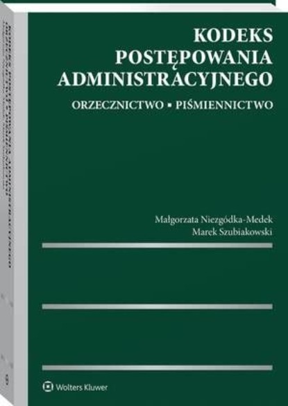 Kodeks postępowania administracyjnego. Orzecznictwo. Piśmiennictwo