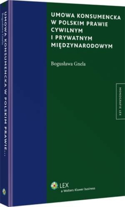 Umowa konsumencka w polskim prawie cywilnym i prywatnym międzynarodowym
