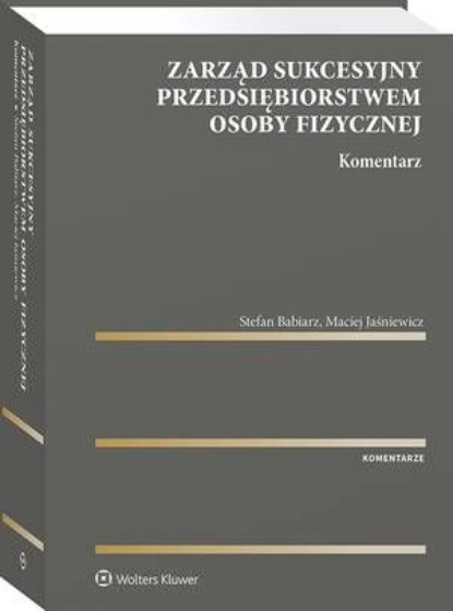 Zarząd sukcesyjny przedsiębiorstwem osoby fizycznej. Komentarz