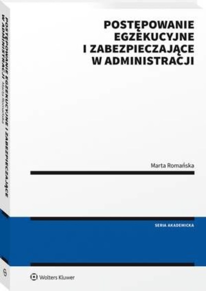 Postępowanie egzekucyjne i zabezpieczające w administracji