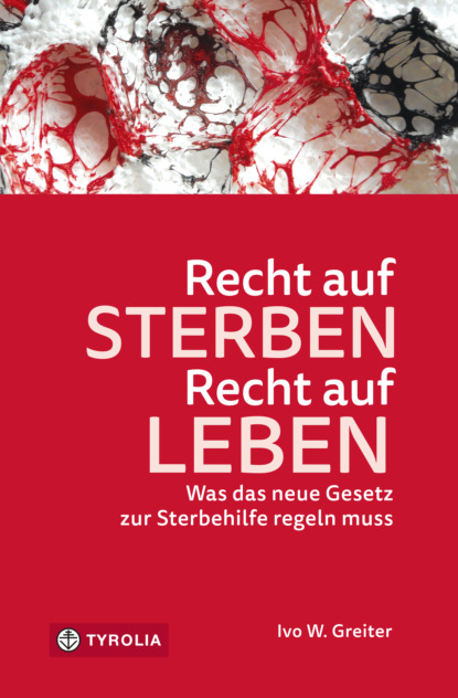 Ivo W. Greiter — Recht auf Sterben – Recht auf Leben