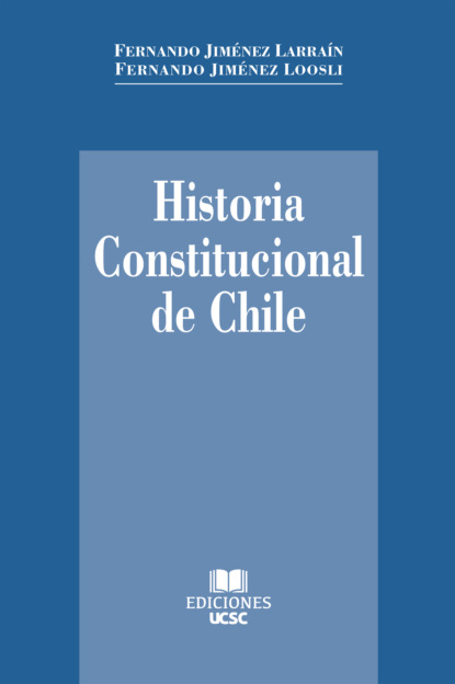 Fernando Jim?nez Loosli — Historia constitucional de Chile